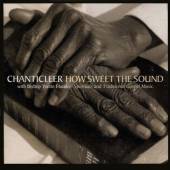 CHANTICLEER  - CD HOW SWEET THE SOUND