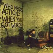 PLAN B  - CD WHO NEEDS ACTIONS WHEN YOU GOT WORDS
