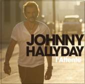 HALLYDAY JOHNNY  - CD L'ATTENTE