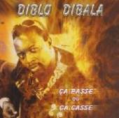 DIBALA DIBLO  - CD CA PASSE OU CA CASSE