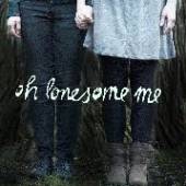 OH LONESOME ME  - CD OH LONESOME ME