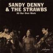 DENNY SANDY & THE STRAWB  - 2xVINYL ALL OUR OWN WORK [VINYL]