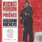 MORGAN ROCKET & FRIENDS  - CD LOUISIANA ROCKERS