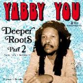 YABBY YOU & THE PROPHETS  - 2xVINYL DEEPER ROOTS PART 2 [VINYL]