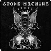STONE MACHINE  - CD ROCK AIN'T DEAD