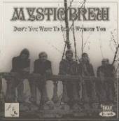 MYSTIC BREW  - SI DON'T YOU WANT TO STAY /7