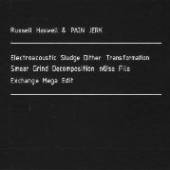 HASWELL RUSSELL/PAIN JER  - 2xCD ELECTROACOUSTIC SLUDGE..