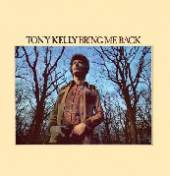 KELLY TONY  - CD BRING ME BACK