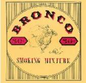 BRONCO  - CD SMOKING MIXTURE