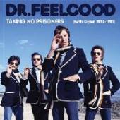 DR. FEELGOOD  - 5xCD TAKING NO PRISONERS + DVD