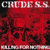 CRUDE S.S.  - VINYL KILLING FOR NOTHING [VINYL]