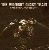 MIDNIGHT GHOST TRAIN  - CD LIVE AT ROADBURN 2013