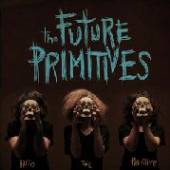 FUTURE PRIMITIVES  - VINYL INTO THE PRIMITIVE [VINYL]