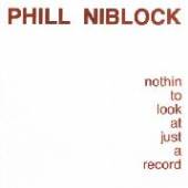 NIBLOCK PHIL  - VINYL NOTHIN TO LOOK..