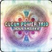 GUGUN POWER TRIO  - CD SOUL SHAKER