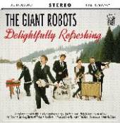 GIANT ROBOTS  - CD DELIGHTFULLY REFRESHING