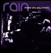 RAIN  - CD MAKE THE DAY BREAK