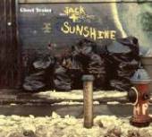 GHOST TRAINS  - CD JACK + SUNSHINE