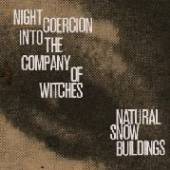 NATURAL SNOW BUILDINGS  - 3xCD NIGHT COERCION INTO THE..