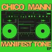 MANN CHICO  - VINYL MANIFEST TONE EP [VINYL]