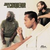 JOHN THE CONQUEROR  - CD JOHN THE CONQUEROR