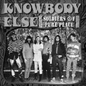 KNOWBODY ELSE  - CD SOLDIERS OF PURE PEACE