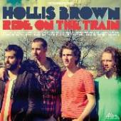 HOLLIS BROWN  - VINYL RIDE ON THE TRAIN [VINYL]