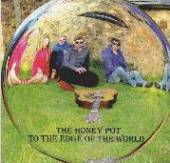 HONEY POT  - CD TO THE EDGE OF THE WORLD