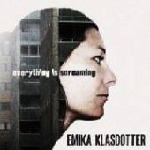 KLASDOTTER EMIKA  - CD EVERYTHING IS SCREAMING
