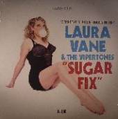 VANE LAURA & VIPERTONES  - VINYL SUGAR FIX [VINYL]