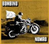 BOMBINO  - CD NOMAD