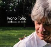 TOLIO IVANO  - CD LE RADICI E LE ALI