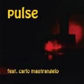 PULSE FT CARLO MASTRANGELO  - CD PULSE FT CARLO MASTRANGELO