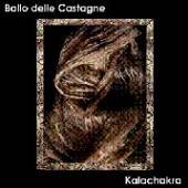 BALLO DELLE CASTAGNE  - CD KALACHAKRA [DIGI]