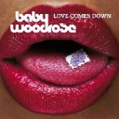 BABY WOODROSE  - CD LOVE COMES DOWN