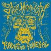 STEEL MAMMOTH  - VINYL RADIATION FUNERAL [VINYL]