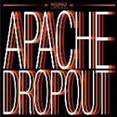 APACHE DROPOUT  - VINYL APACHE DROPOUT [VINYL]