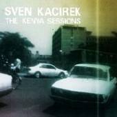 KACIREK SVEN  - CD KENYA SESSIONS