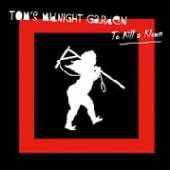TOM'S MIDNIGHT GARDEN  - CD TO KILL A KLOWN