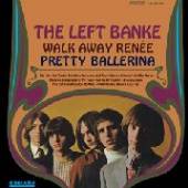 LEFT BANKE  - CD WALK AWAY RENEE/PRETTY..