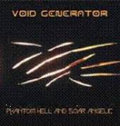 VOID GENERATOR  - CD PHANTOM HELL AND SOAR..