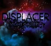 DISPLACER  - CD NIGHT GALLERY