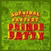 PRINCE FATTY  - CD SURVIVAL OF THE FATTEST