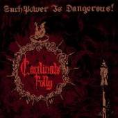 CARDINALS FOLLY  - CD SUCH A POWER IS DANGEROUS