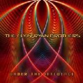 FLYIN' RYAN BROTHERS  - CD UNDER THE INFLUENCE