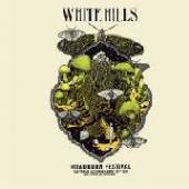 WHITE HILLS  - CD LIVE AT ROADBURN 2011