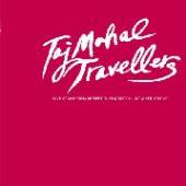 TAJ MAHAL TRAVELLERS  - VINYL LIVE AT THE MO..
