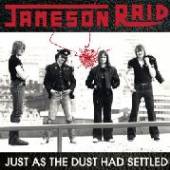 JAMESON RAID  - CD JUST AS THE DUST HAS..