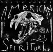 DIRTY SWEET  - CD AMERICAN SPIRITUAL