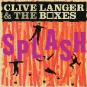 LANGER CLIVE & THE BOXES  - CD SPLASH...AND BEYOND